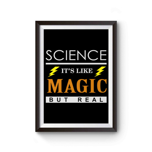 Science It's Like Magic But Real Poster