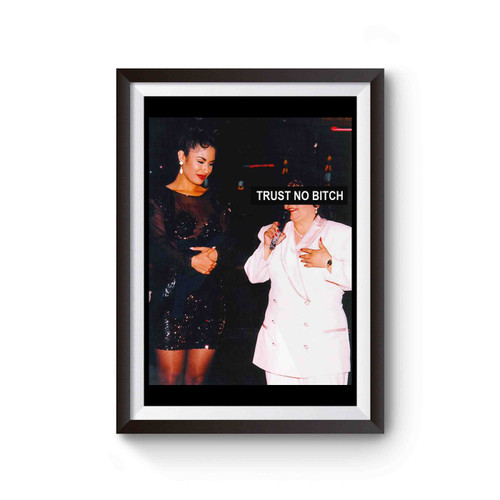 Selena Trust No Bitch Poster