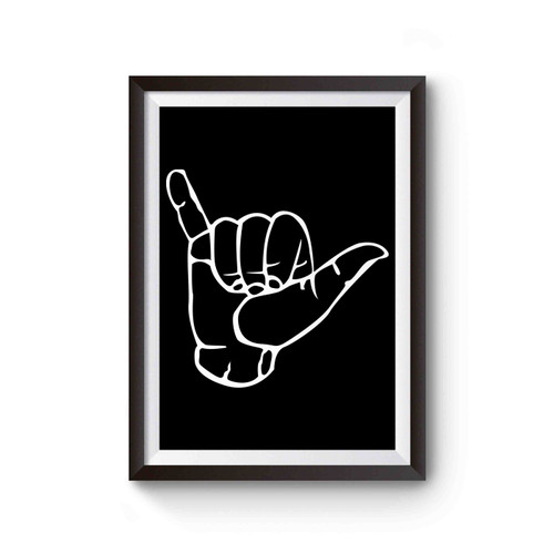 Shaka Hand Hang Loose Surf Shaka Poster