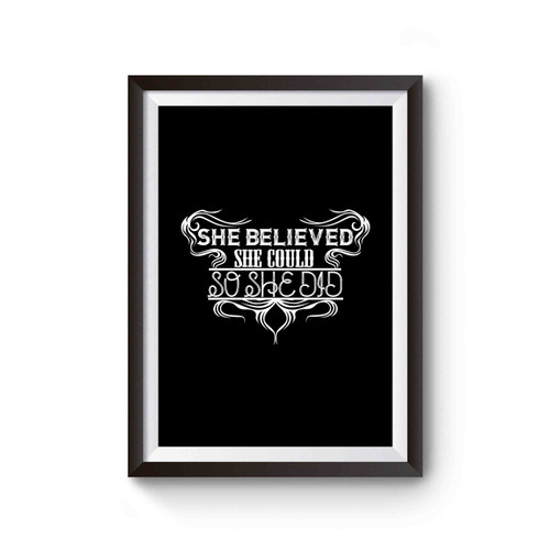 She Believed She Could So She Did Country Font Inspired Poster