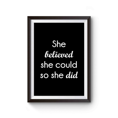 She Believed She Could So She Did Motivational Quotes Poster
