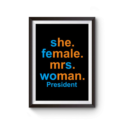 She Female Mrs Woman President Hillary Clinton For President 2016 Political Democratic Party #imwithher #dealmein Poster
