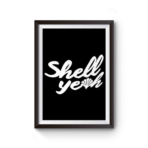 Shell Yeah Poster