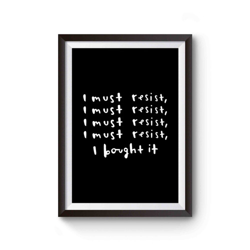 Shopaholic Fun I Must Resist I Bought It Poster