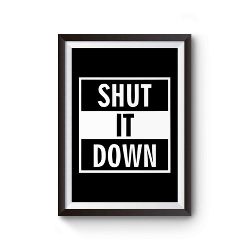 Shut It Down Lyrics Poster