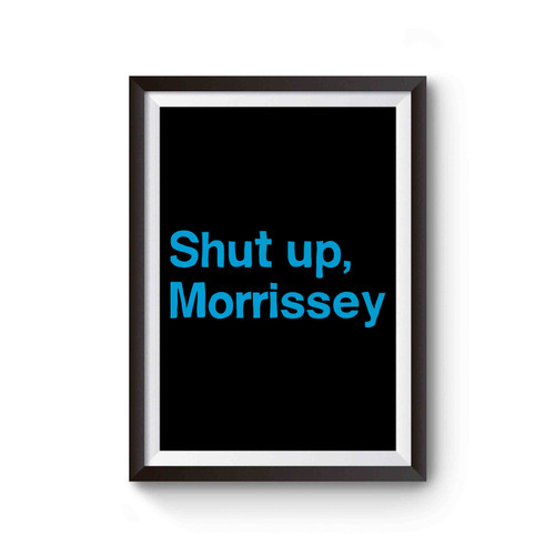 Shut Up Morrissey Poster