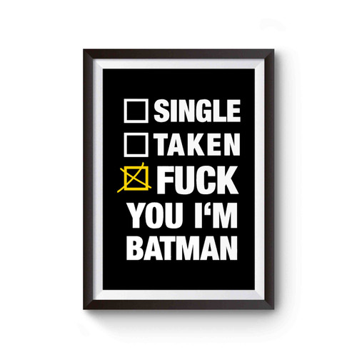 Single Taken Fuck You I'm Batman Poster