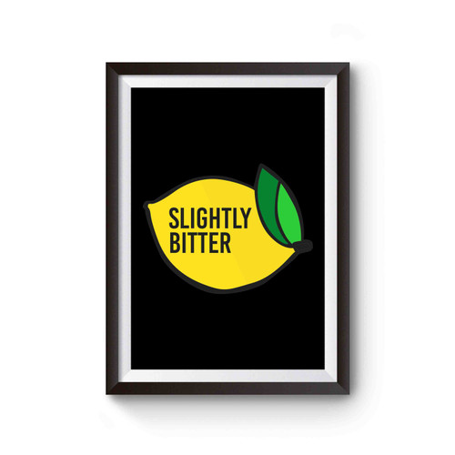 Slightly Bitter Lemon Yellow Poster