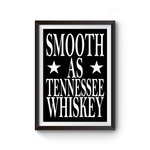 Smooth As Tennessee Whiskey Poster