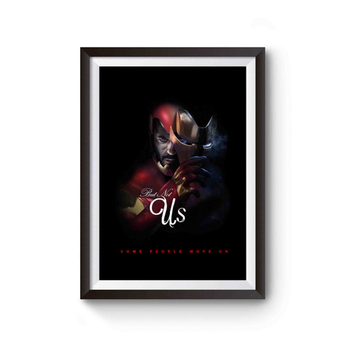 Some People Move On But Not Us Tony Stark Poster