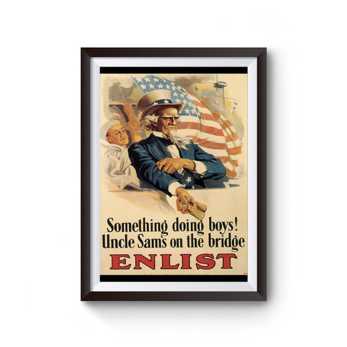 Something Doing Boys! Uncle Sam's On The Bridge Poster
