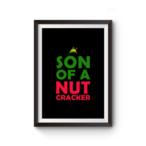 Son Of A Nutcracker Buddy The Elf Raglan Funny Gift Xmas Present Holiday Film Movie Festive Quote Poster