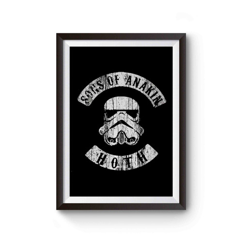 Sons Of Anakin Anarchy Stormtrooper Star Wars Kylo Ren Poster