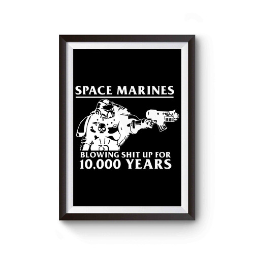 Space Marines Blowing Shit Up Poster
