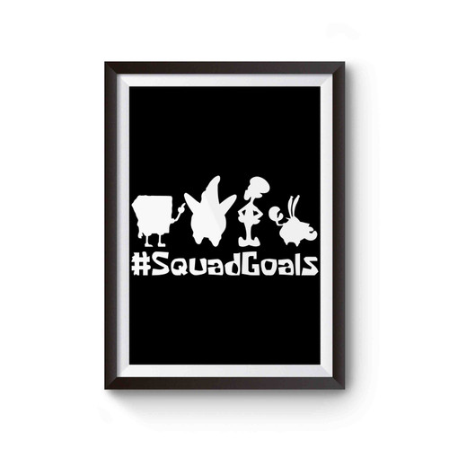 Spongebob Squarepants Squad Goals Poster