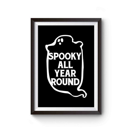 Spooky All Year Round Gothic Horror Ghost Halloween Poster