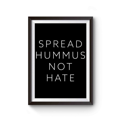Spread Hummus Not Hate Poster