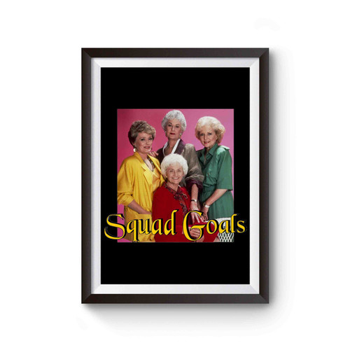Squad Goals Golden Girls Poster