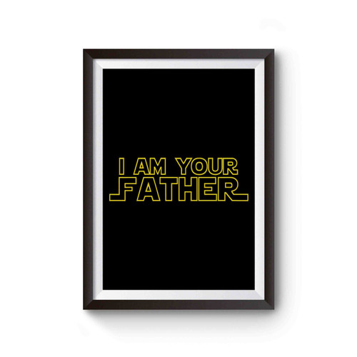 Star Wars Father I Am Your Father Poster