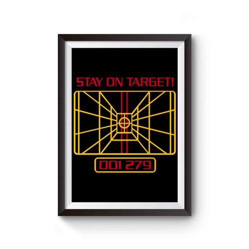 Stay On Target X-Wing Computer Star Wars Quote Inspired Poster Stay On Target X-Wing Computer Star Wars Quote Inspired Poster