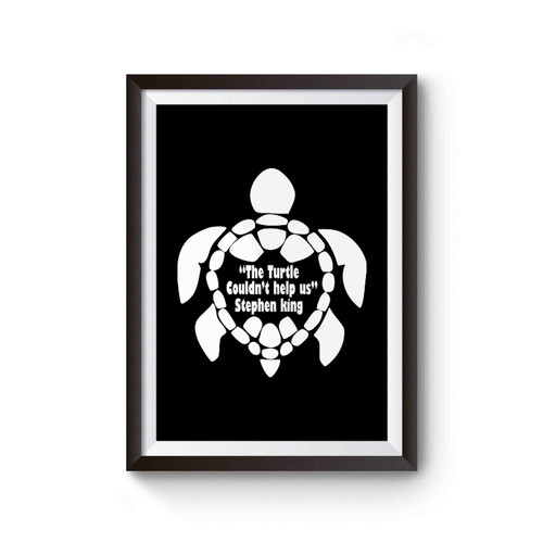 Stephen King Dark Tower Turtle Couldn't Help Us Poster