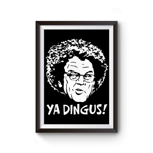 Steve Brule Ya Dingus Inspired Poster