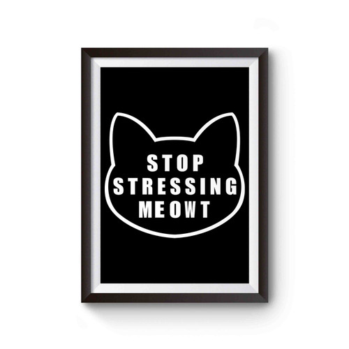 Stop Stressing Meowt Love Cats Poster
