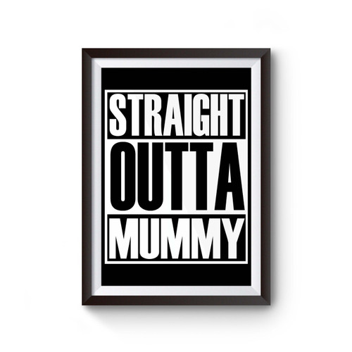 Straight Outta Mummy Poster