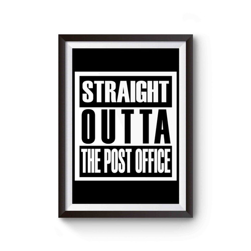 Straight Outta The Post Office Poster