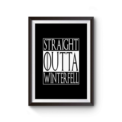 Straight Outta Winterfell Game Of Thrones Funny Design Poster