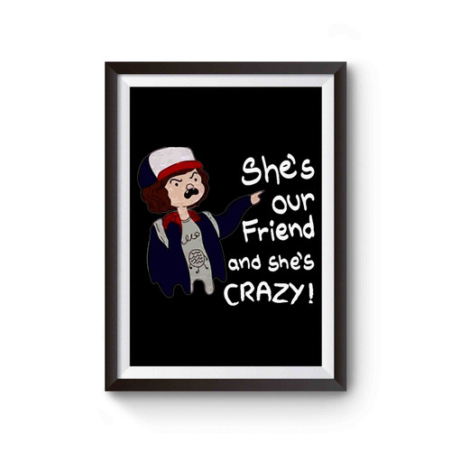 Stranger Dustin She Is Crazy Funny Poster