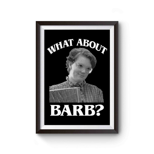 Stranger Things Barb What About Barb Funny Graphic Poster