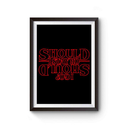 Stranger Things Should I Stay Or Should I Go Hit Tv Show Inspired Upside Down Poster
