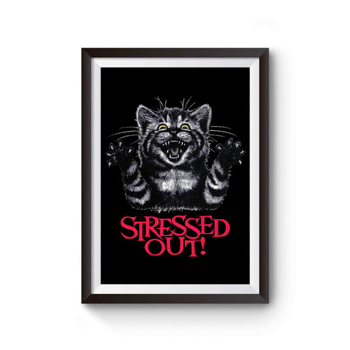 Stressed Out Cat Poster