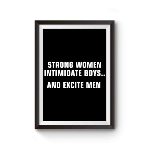 Strong Women Intimidate Boys And Excit Men Poster