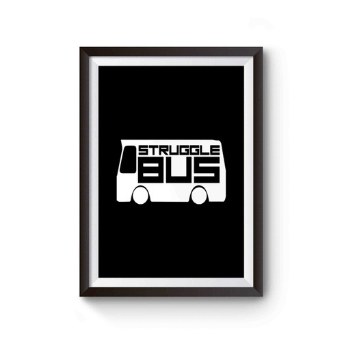 Struggle Bus Funny Poster