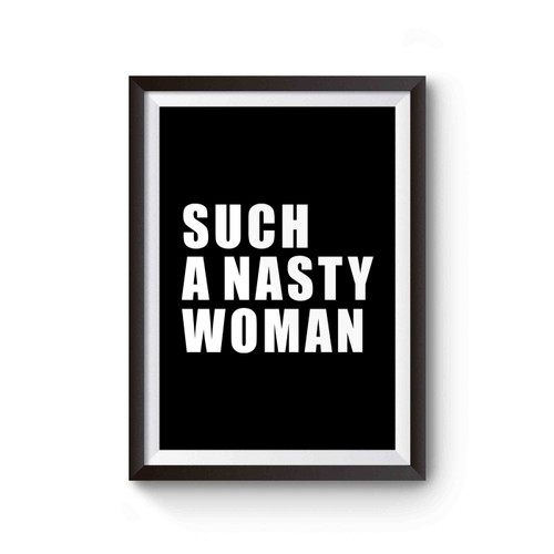 Such A Nasty Woman Bold Font Poster
