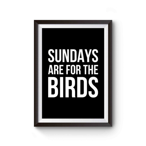 Sundays Are For The Birds Poster