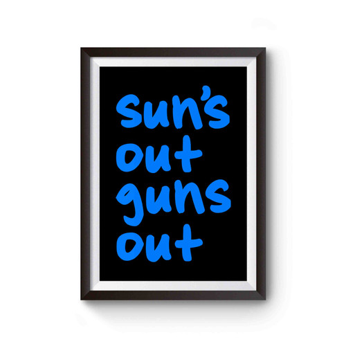Suns Out Guns Out Funny Cover Inspired Poster