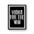 Vodka For The Win Inspired Poster