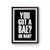 You Got A Bae Or Nah Poster