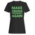 These are Make Obama President Again Women T Shirt that are cute tied to the side or paired with a cardigan or jacket for a more styled look. So comfy and classic, they are sure to make your vacation extra magical.