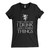 These are That What I Do I Drink And I Know Thing Women T Shirt that are cute tied to the side or paired with a cardigan or jacket for a more styled look. So comfy and classic, they are sure to make your vacation extra magical.