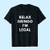 Relax Gringo Im Legal Best Men T Shirt