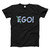Ego Or Go Fresh Men T Shirt