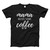Mama Needs Some Coffee Fresh Men T Shirt