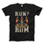 Run I Thought You Said Rum Fresh Men T Shirt