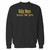 Your silly boys trucks r4 girls funny quotes crewneck sweatshirt just got an update. This super comfortable and lighter weight crewneck will become your favorite go-to sweatshirt. The cozy spandex cuffs and waistband make this pill-resistant sweatshirt a fan favorite.And your group will look and feel their best in this premium ringspun cotton crew.