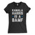 These are Kamala Harris Is A Bamf Fresh Women T Shirt that are cute tied to the side or paired with a cardigan or jacket for a more styled look. So comfy and classic, they are sure to make your vacation extra magical.