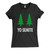 These are Trump Yosemite Us Fresh Women T Shirt that are cute tied to the side or paired with a cardigan or jacket for a more styled look. So comfy and classic, they are sure to make your vacation extra magical.